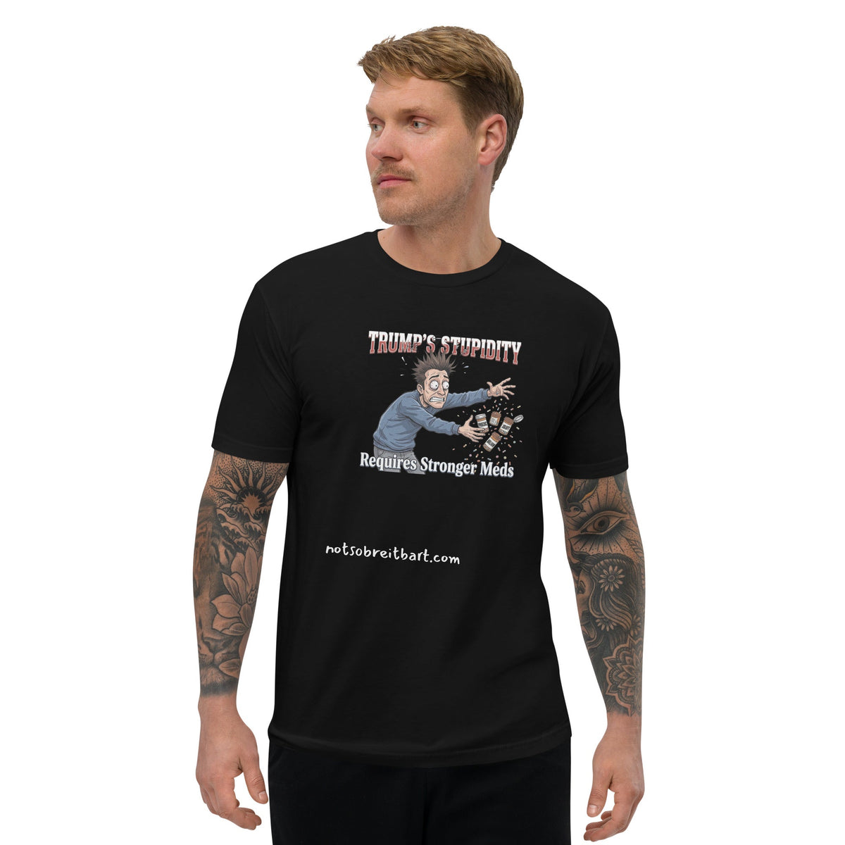 Trump's Stupidity Requires Stronger Meds (design 1) Men's Tapered T-shirt notsobreitbart.com
