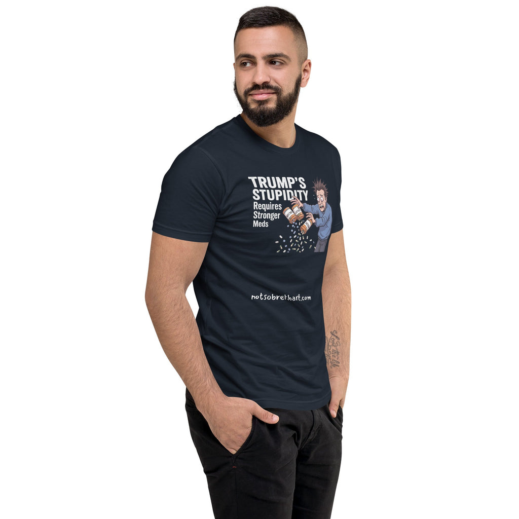 Trump's Stupidity Requires Stronger Meds (Design 1) Men's Tapered T-shirt notsobreitbart.com