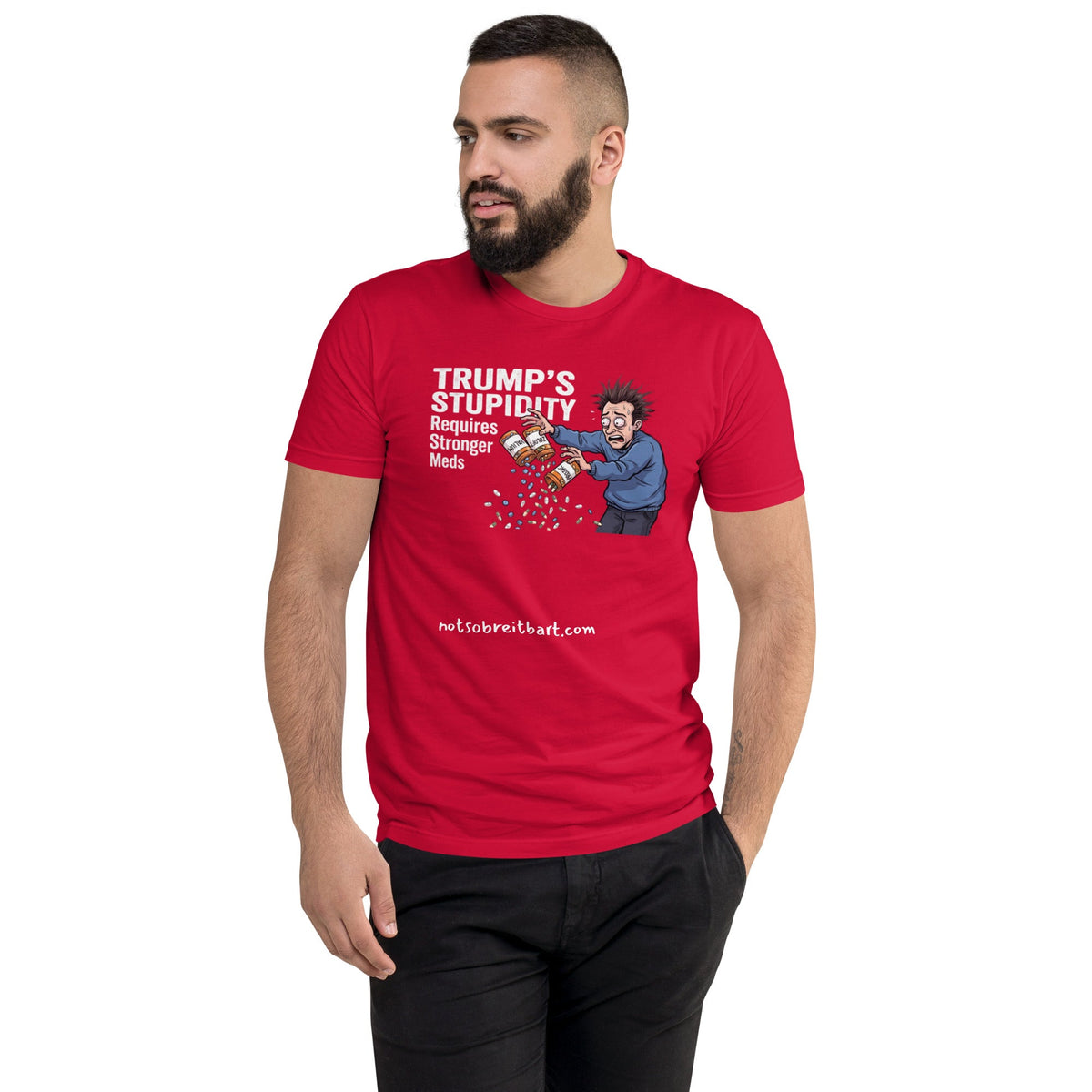 Trump's Stupidity Requires Stronger Meds (Design 1) Men's Tapered T-shirt notsobreitbart.com