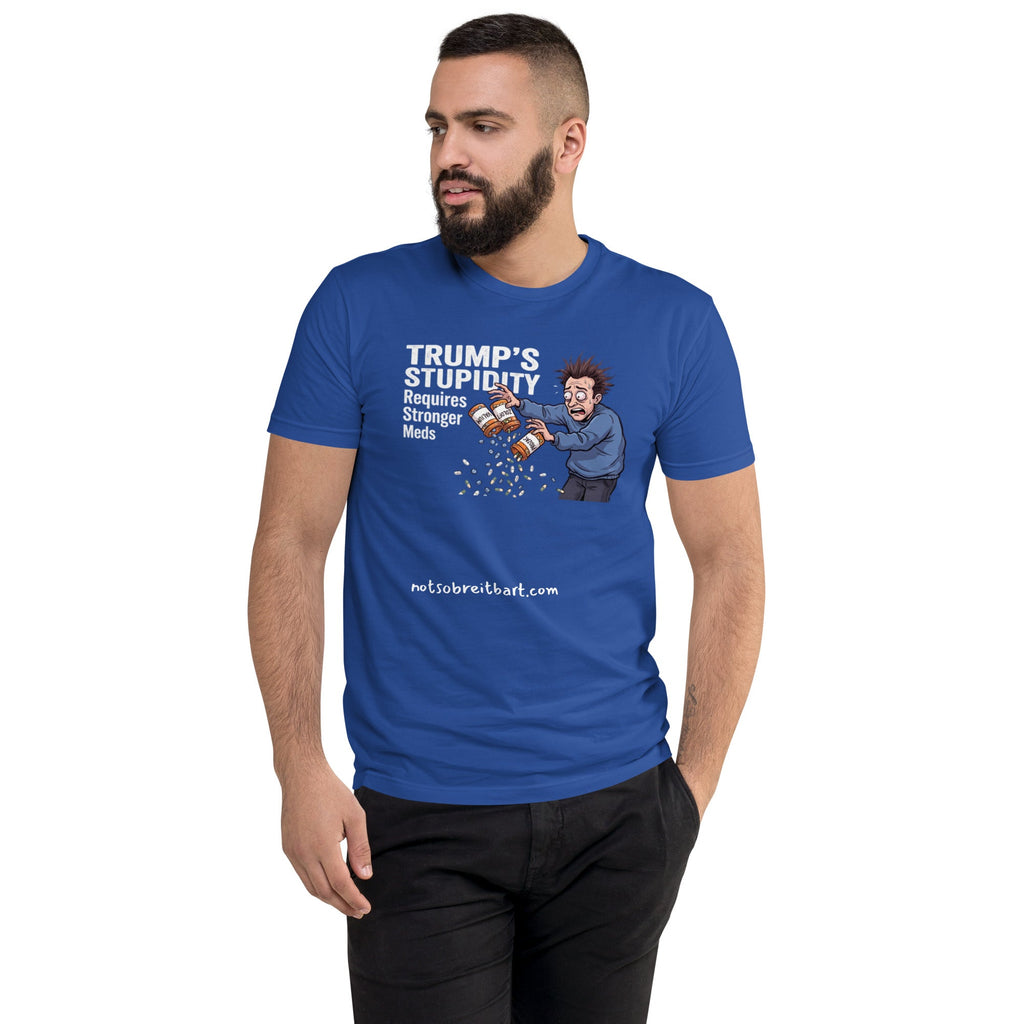 Trump's Stupidity Requires Stronger Meds (Design 1) Men's Tapered T-shirt notsobreitbart.com