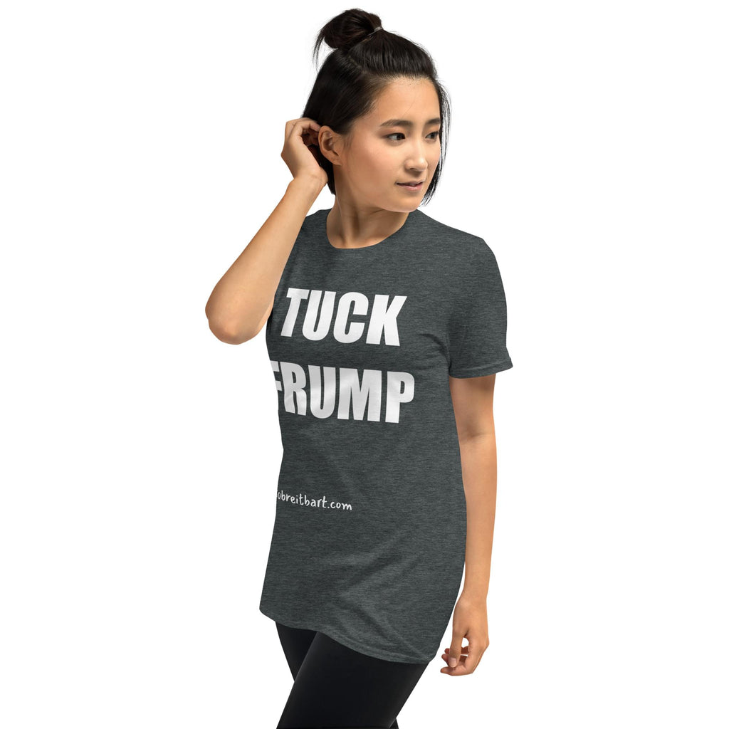 TUCK FRUMP Short-Sleeve Unisex T-Shirt notsobreitbart.com