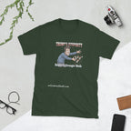 Trump's Stupidity Requires Stronger Meds Short-Sleeve Unisex T-Shirt notsobreitbart.com