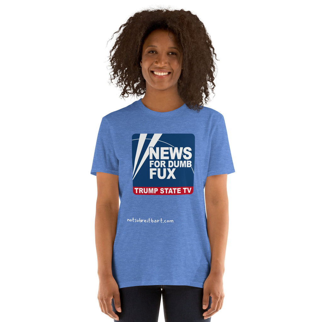 News for Dumb Fux Short-Sleeve Unisex T-Shirt notsobreitbart.com