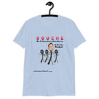 Douche  Unisex T-Shirt style 1 notsobreitbart.com