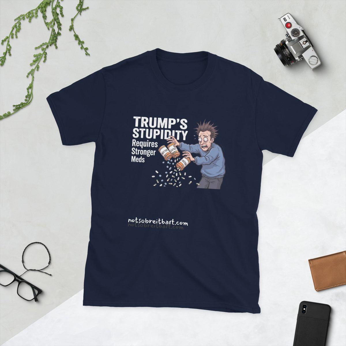 Trump's Stupidity Requires Stronger Meds Short-Sleeve Unisex T-Shirt notsobreitbart.com