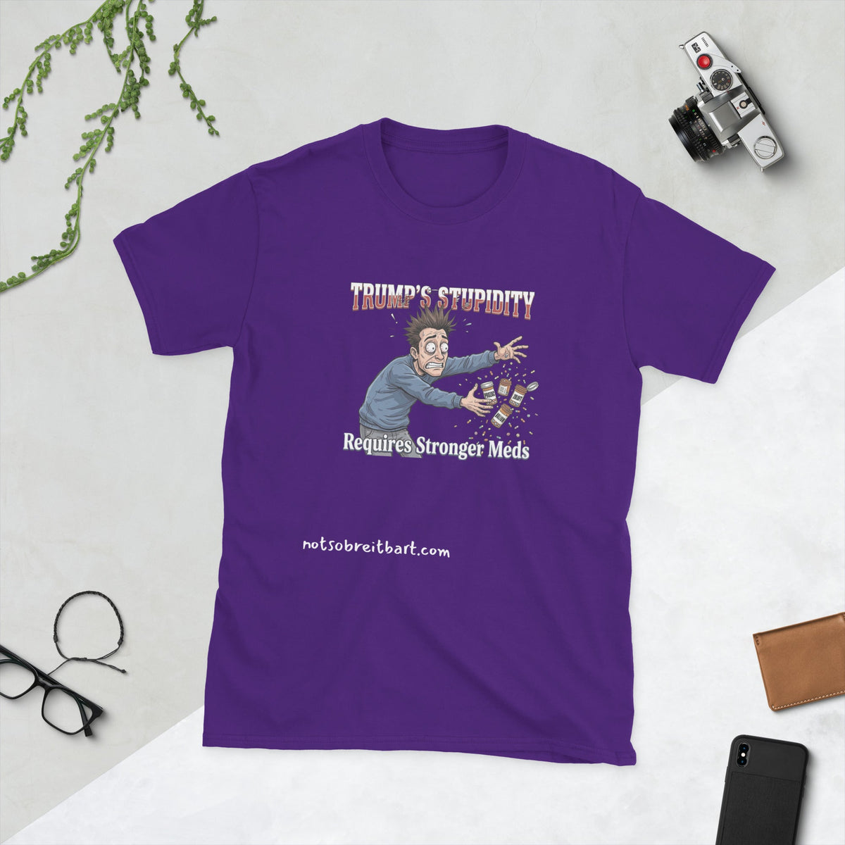 Trump's Stupidity Requires Stronger Meds Short-Sleeve Unisex T-Shirt notsobreitbart.com