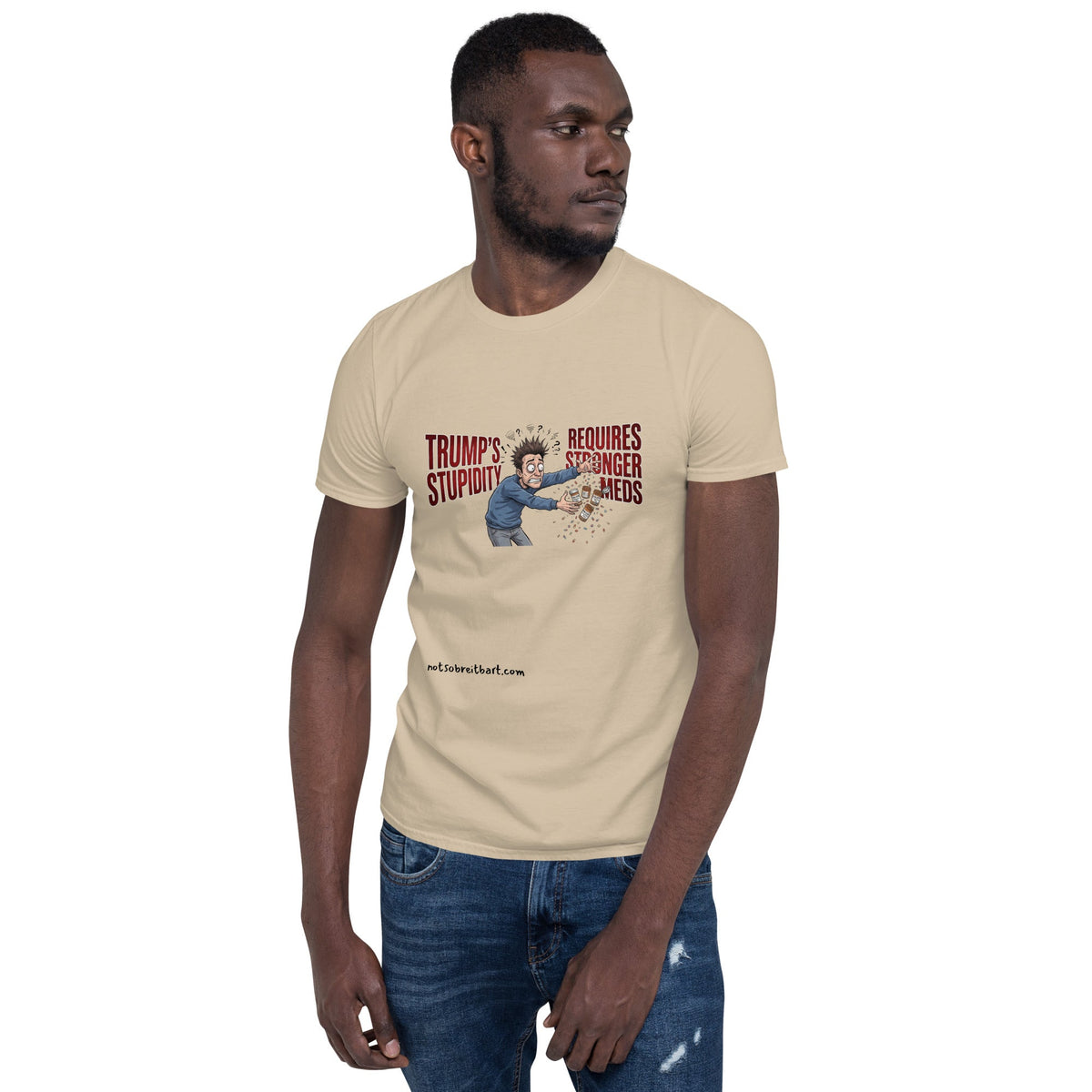Trump's Stupidity Requires Stronger Med Short-Sleeve Unisex T-Shirt notsobreitbart.com