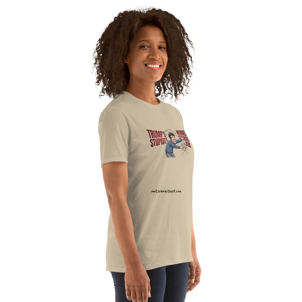 Trump's Stupidity Requires Stronger Meds Short-Sleeve Unisex T-Shirt notsobreitbart.com