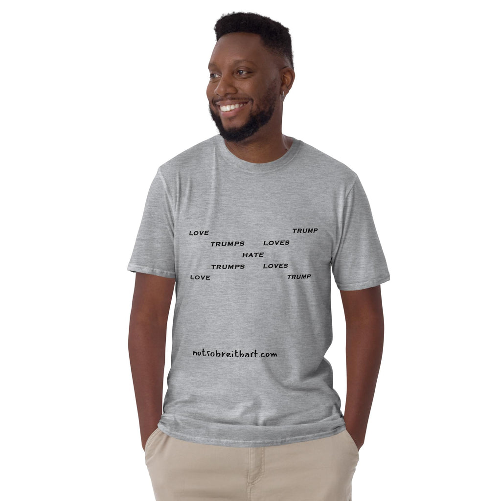 Love Trump Hate.  Always.   Unisex T-Shirt notsobreitbart.com