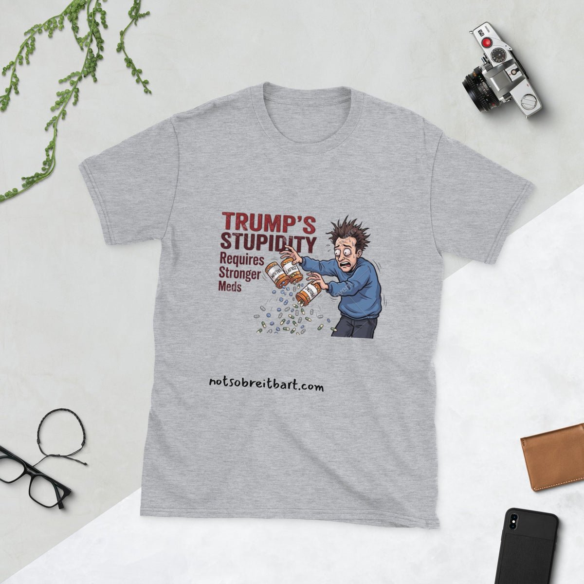Trump's Stupidity Requires Stronger Meds Short-Sleeve Unisex T-Shirt notsobreitbart.com