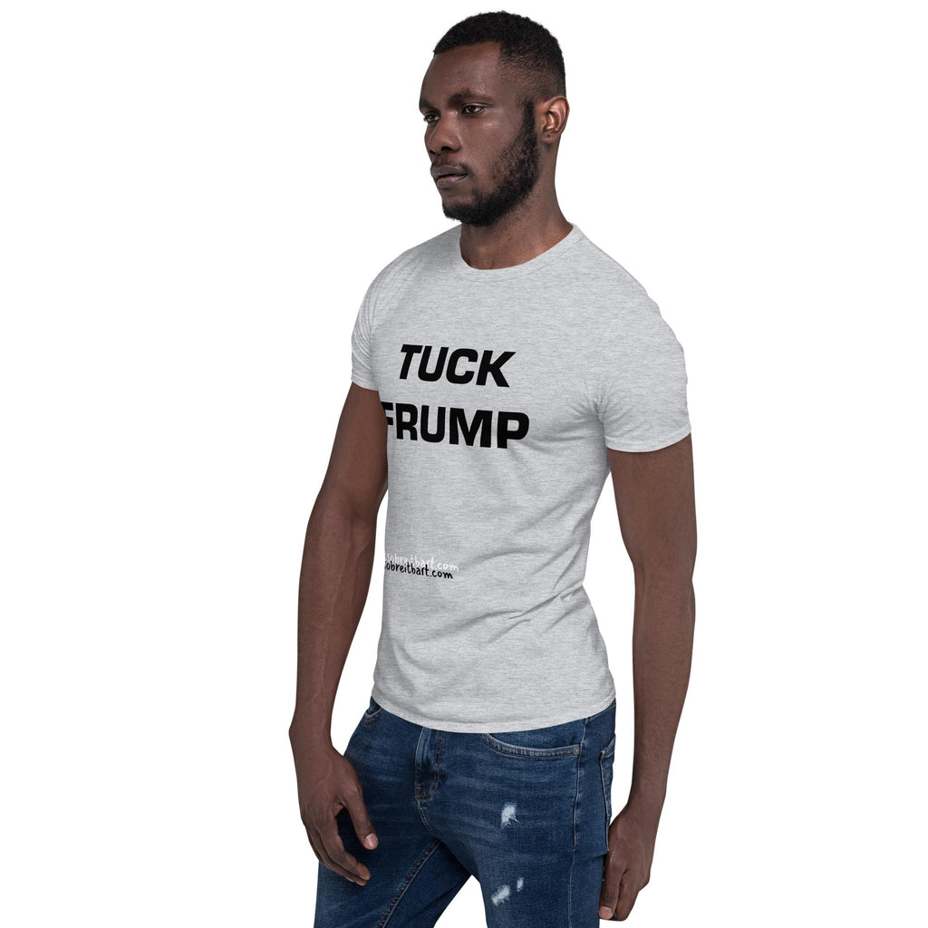 Tuck Frump Short-Sleeve Unisex T-Shirt notsobreitbart.com