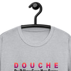 Douche  Unisex T-Shirt style 1 notsobreitbart.com