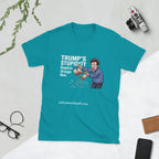 Trump's Stupidity Requires Stronger Meds Short-Sleeve Unisex T-Shirt notsobreitbart.com