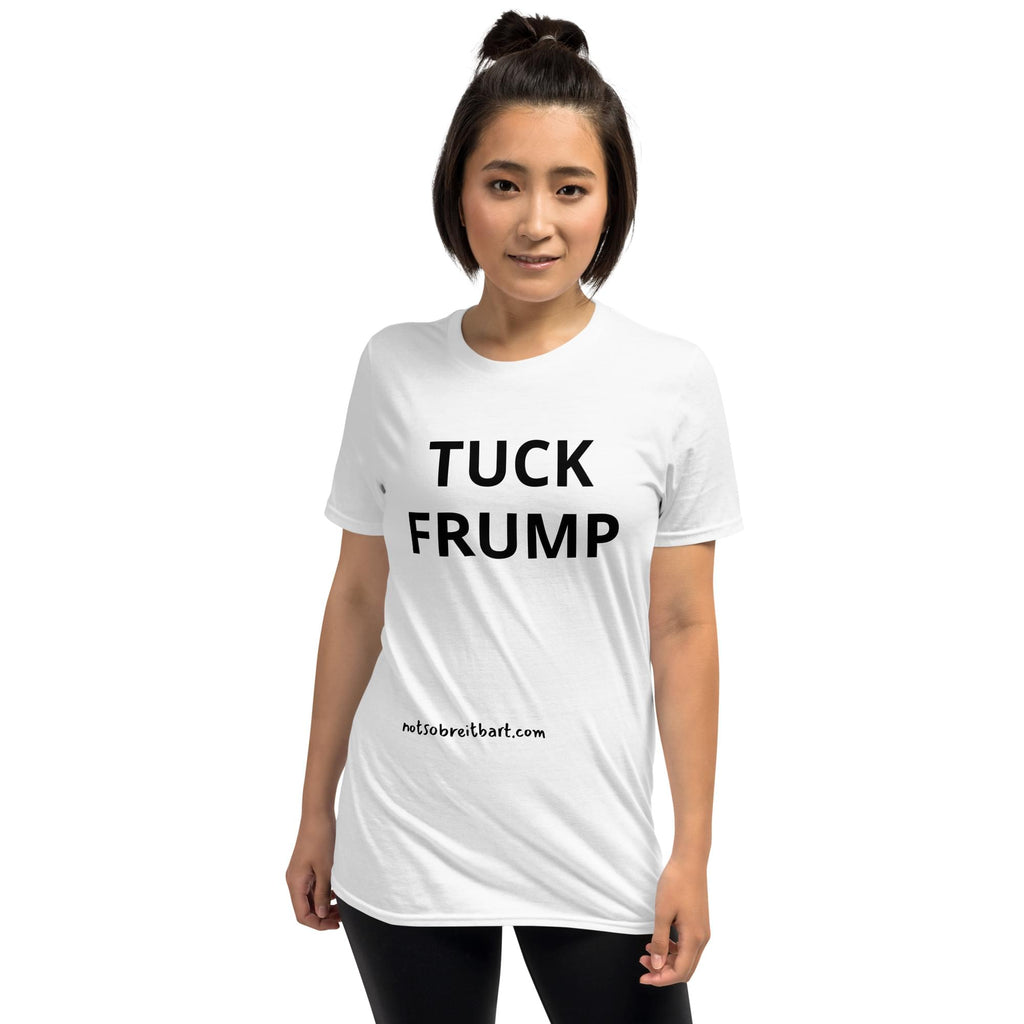 TUCK FRUMP Short-Sleeve Unisex T-Shirt notsobreitbart.com