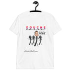 Douche  Unisex T-Shirt style 1 notsobreitbart.com
