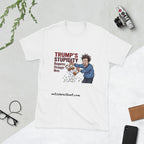 Trump's Stupidity Requires Stronger Meds Short-Sleeve Unisex T-Shirt notsobreitbart.com