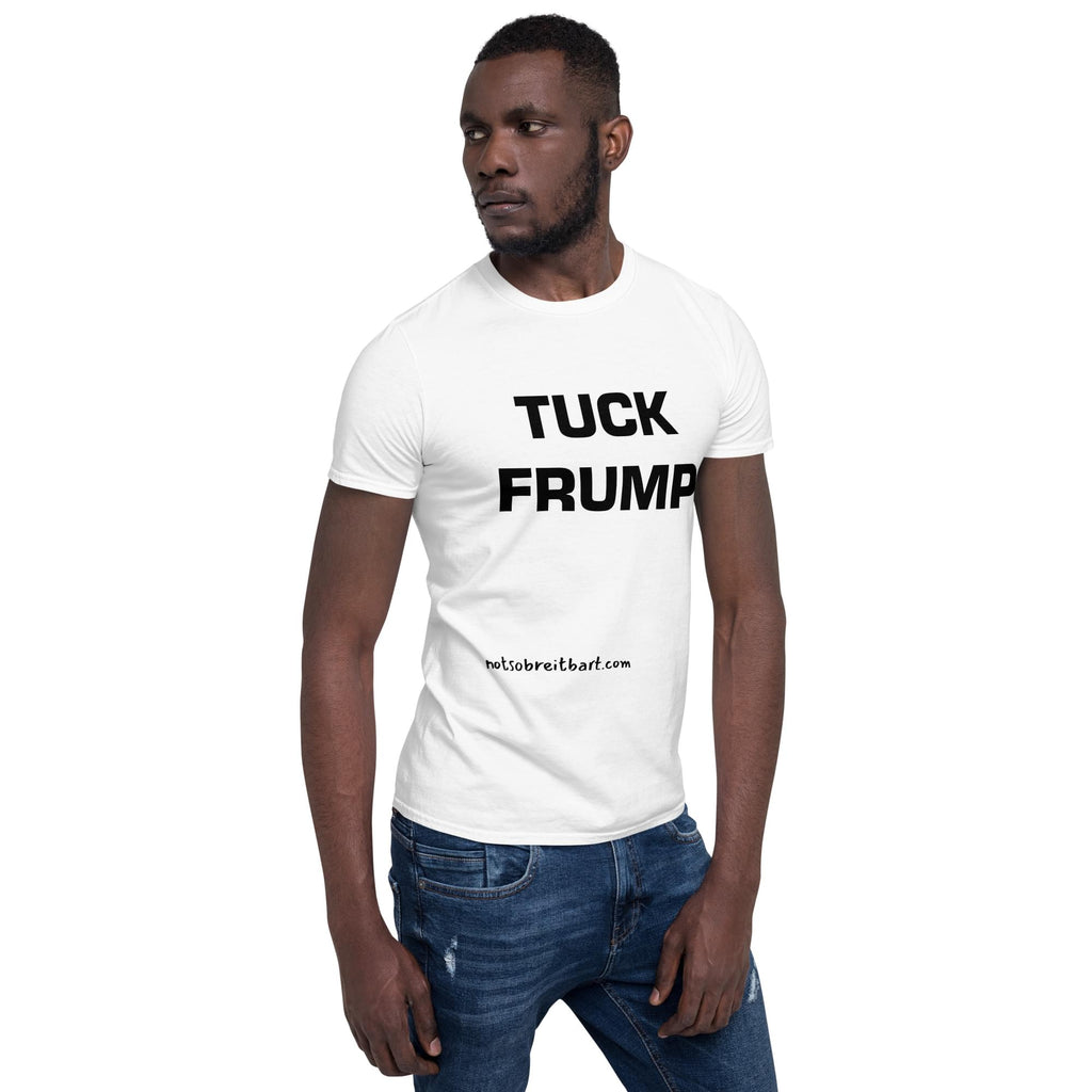 Tuck Frump Short-Sleeve Unisex T-Shirt notsobreitbart.com