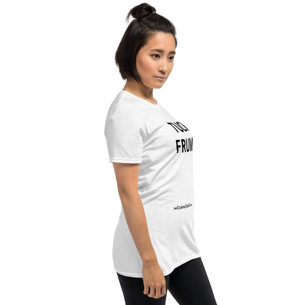 TUCK FRUMP Short-Sleeve Unisex T-Shirt notsobreitbart.com