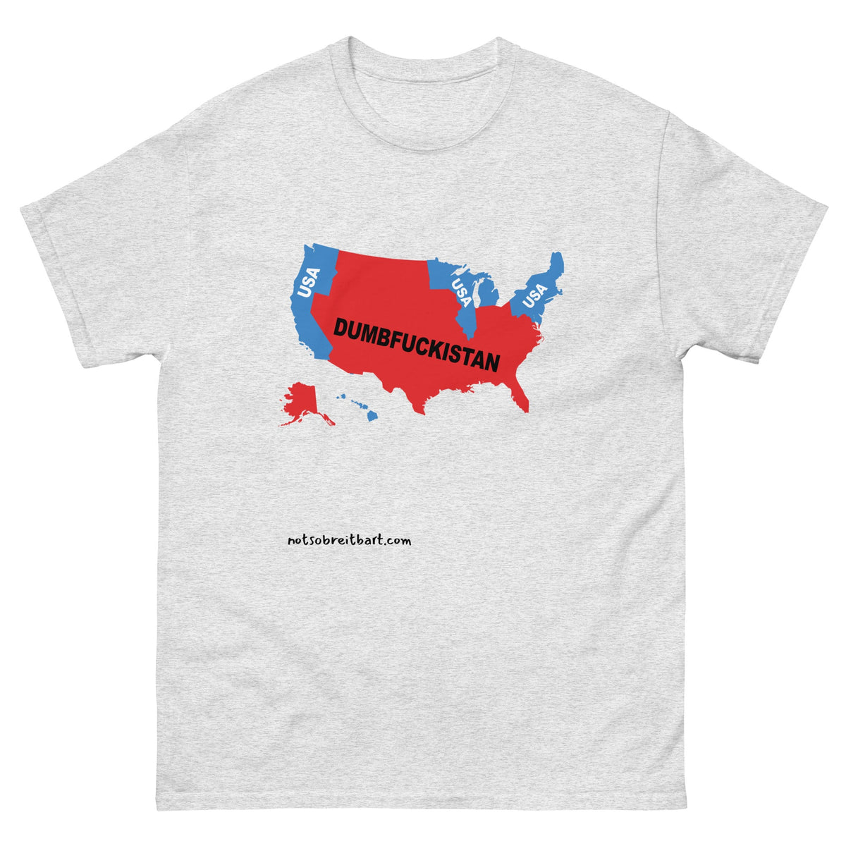 Trump's America:  Dumbfuckistan Unisex classic tee notsobreitbart.com