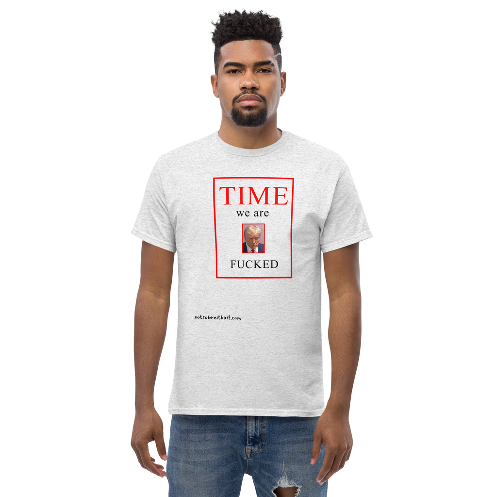 We Are Fucked Unisex T Shirt notsobreitbart.com