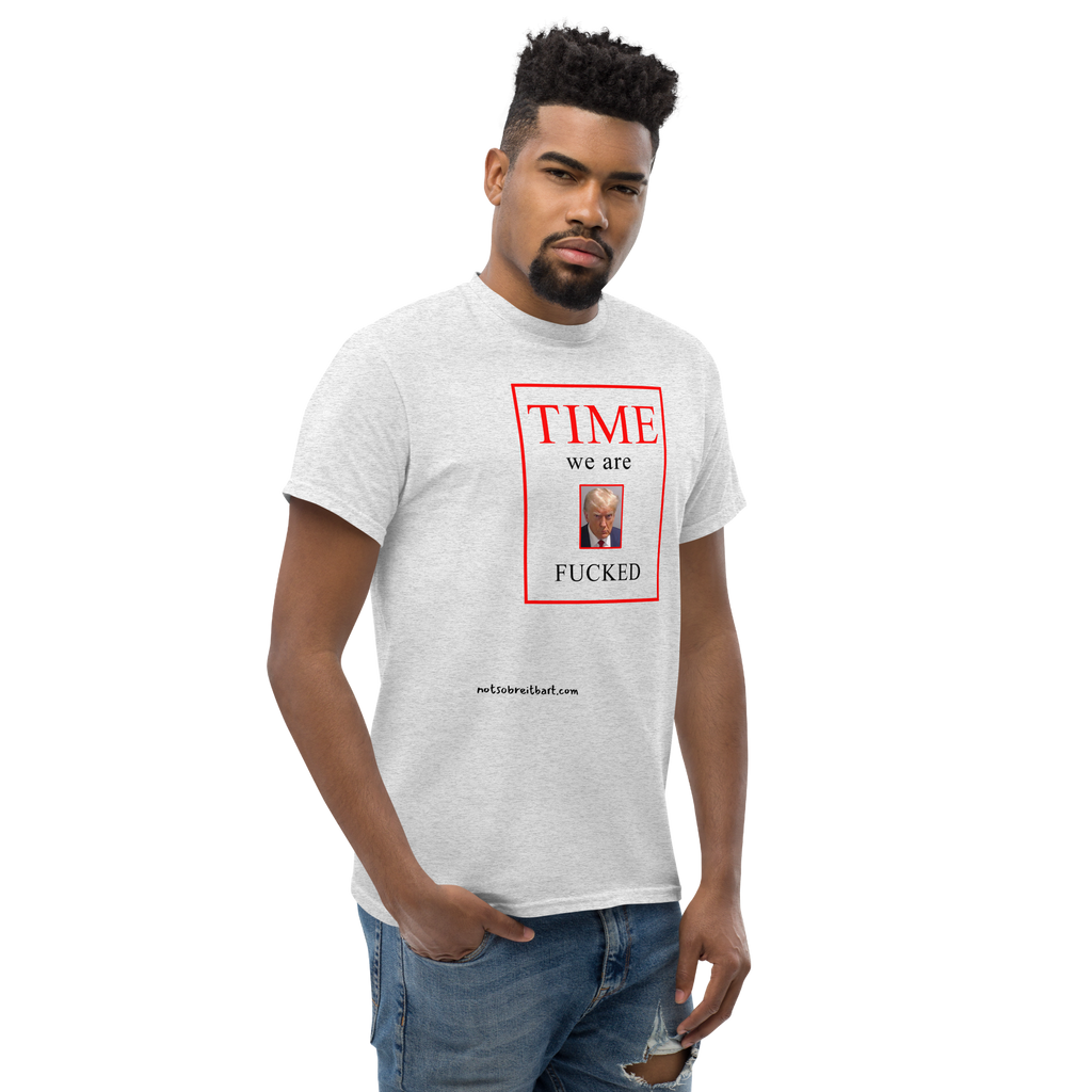 We Are Fucked Unisex T Shirt notsobreitbart.com