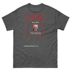 We Are Fucked Unisex classic tee notsobreitbart.com