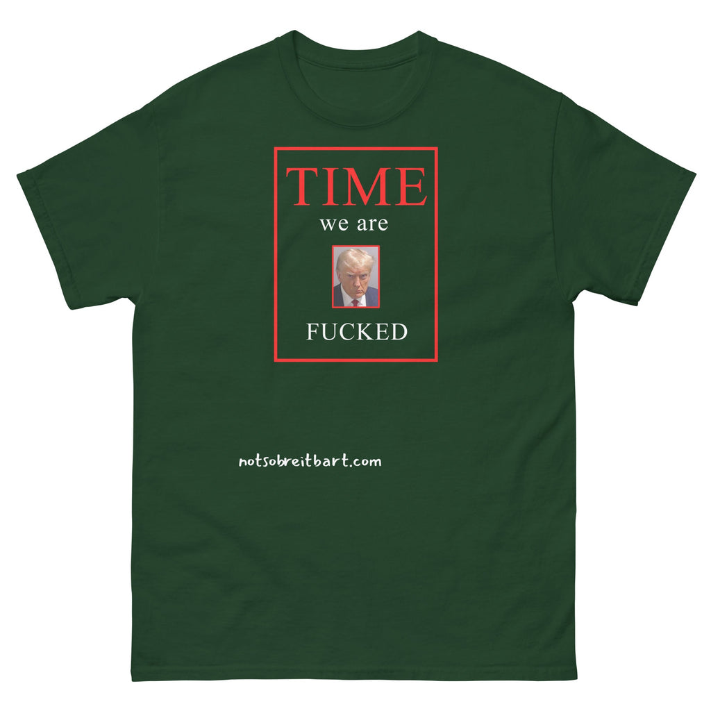 We Are Fucked Unisex classic tee notsobreitbart.com