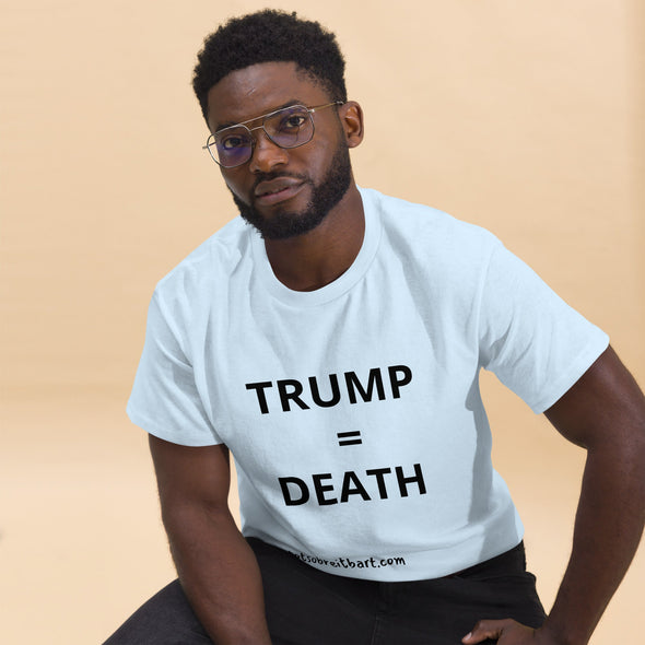 Trump = Death (Vertical) Unisex tee. Trump's policies are literally killing people. notsobreitbart.com