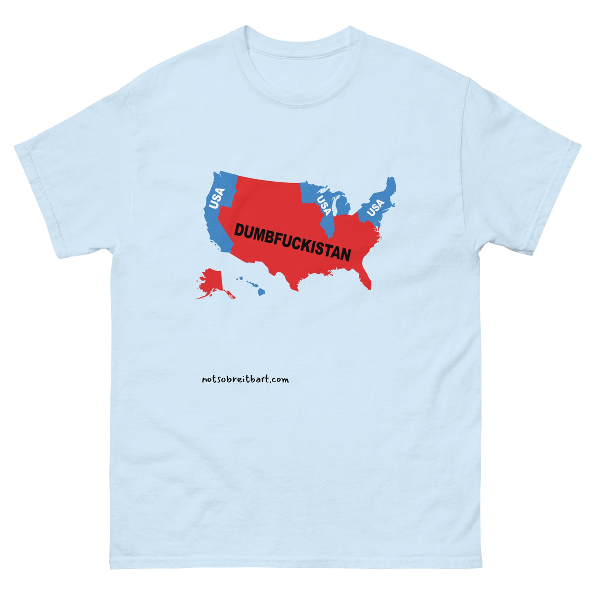 Trump's America:  Dumbfuckistan Unisex classic tee notsobreitbart.com