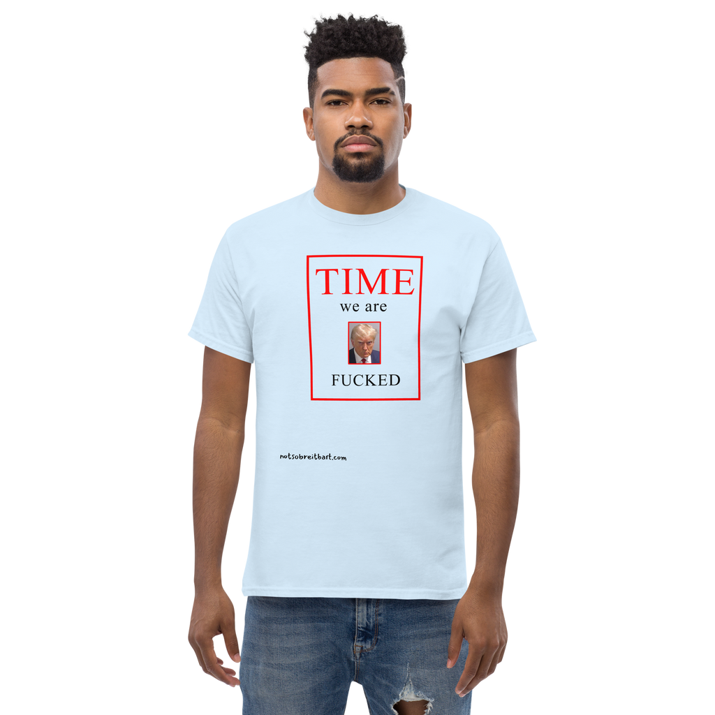 We Are Fucked Unisex T Shirt notsobreitbart.com