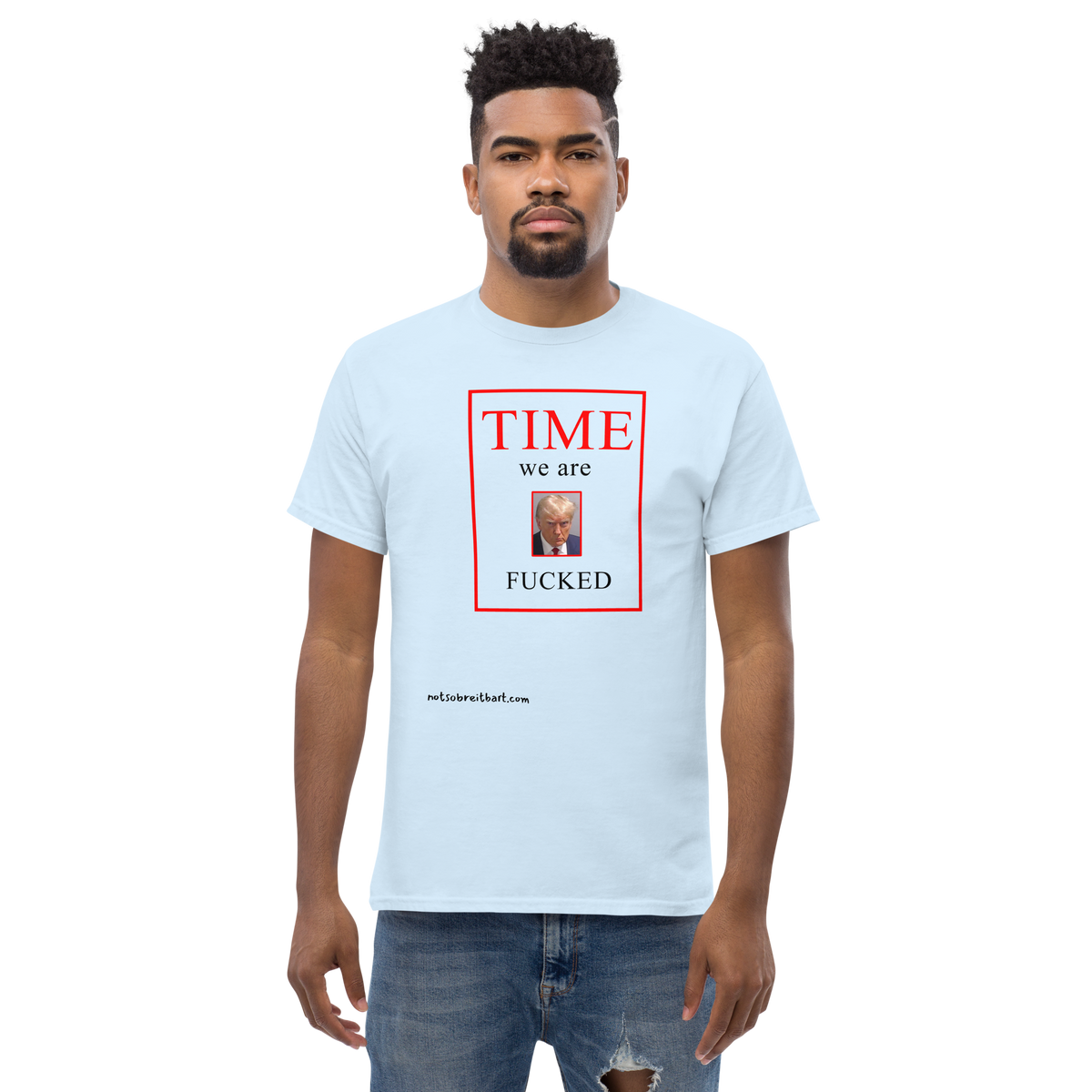 We Are Fucked Unisex T Shirt notsobreitbart.com