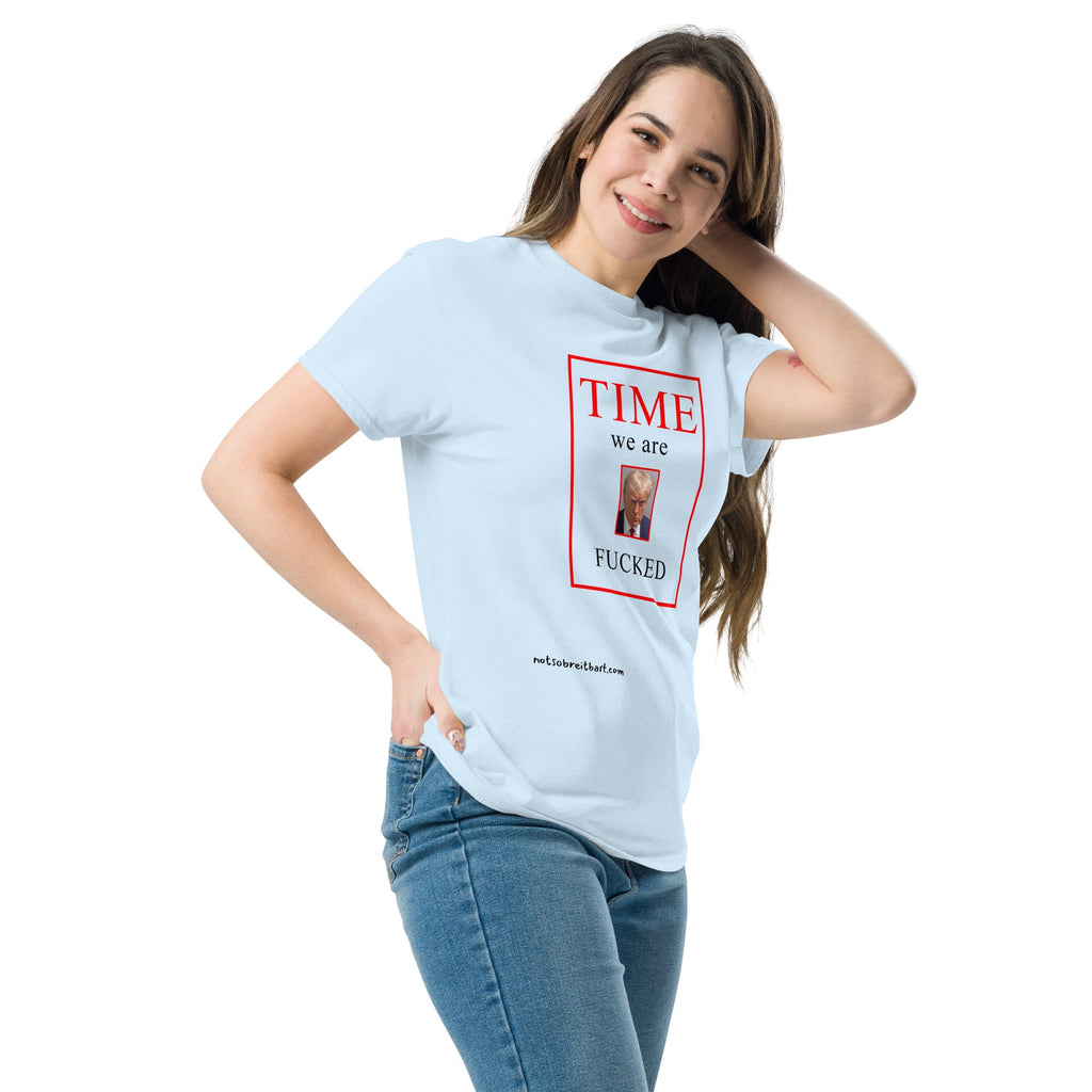 We Are Fucked Unisex classic tee notsobreitbart.com