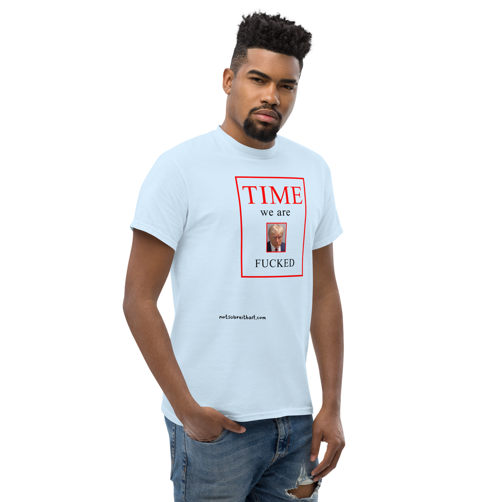 We Are Fucked Unisex T Shirt notsobreitbart.com