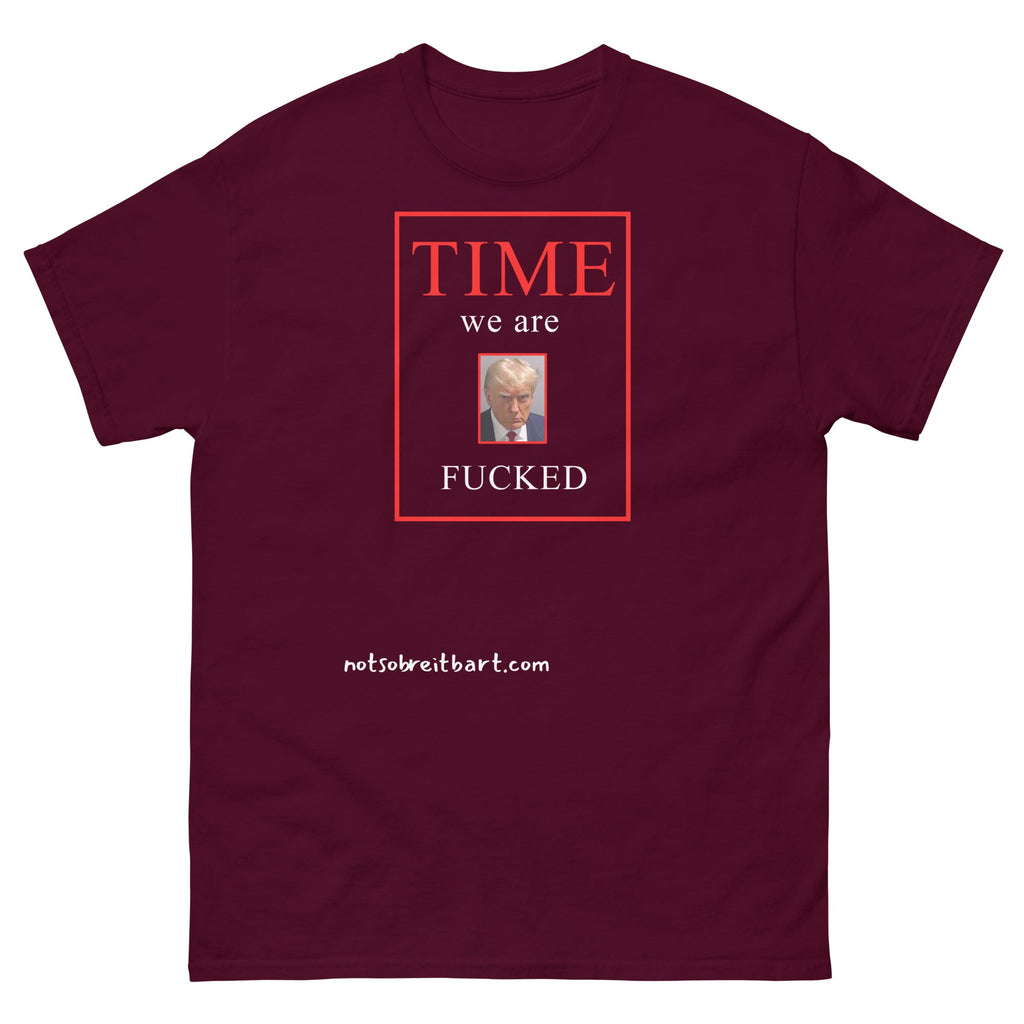 We Are Fucked Unisex classic tee notsobreitbart.com