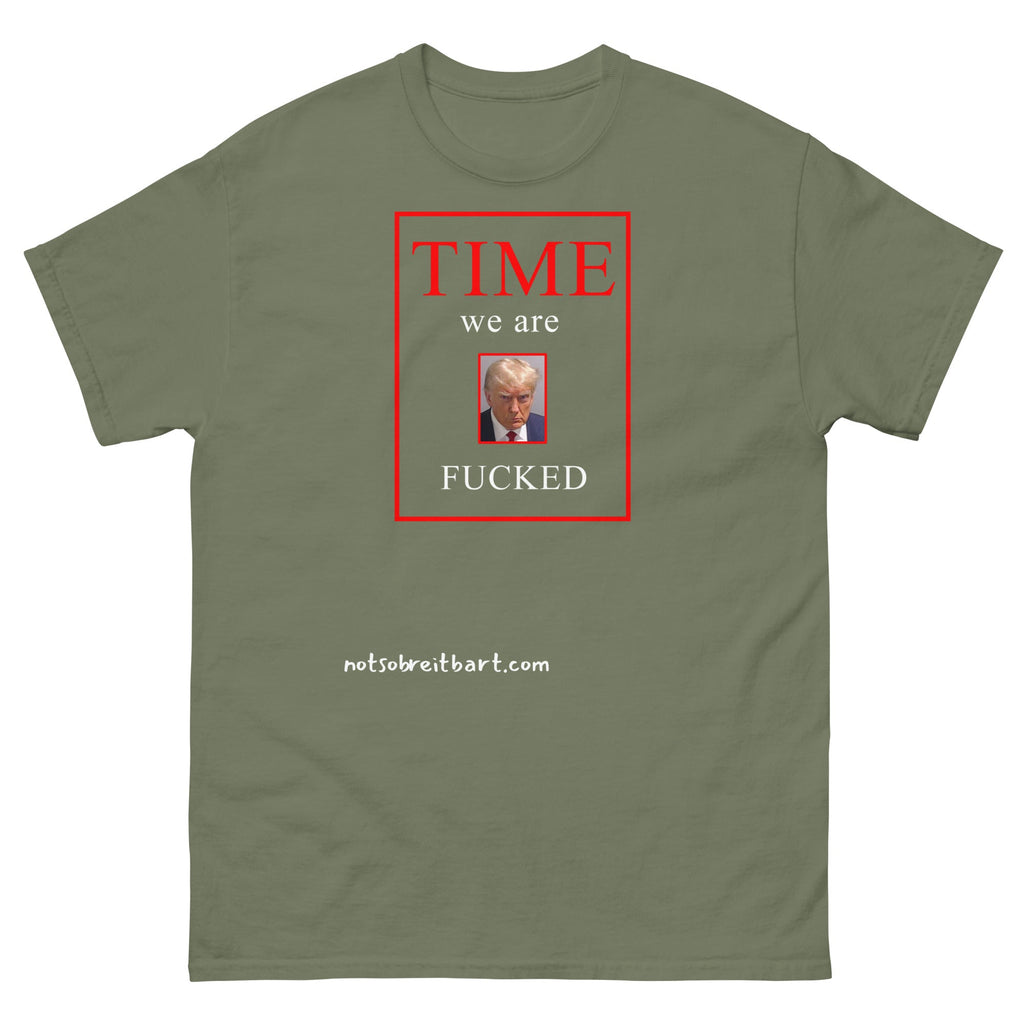 We Are Fucked Unisex classic tee notsobreitbart.com