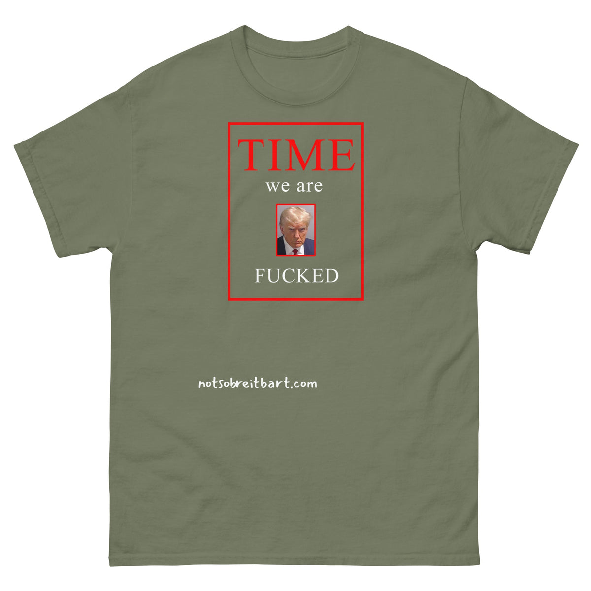 We Are Fucked Unisex classic tee notsobreitbart.com