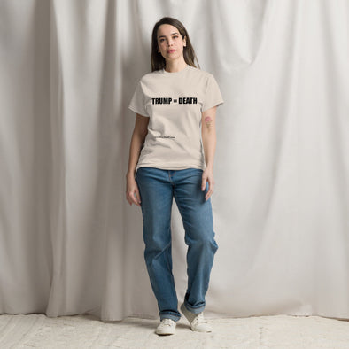 Trump = Death (horizontal) Unisex classic tee. Trump's policies kill. notsobreitbart.com