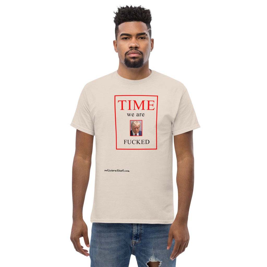 We Are Fucked Unisex T Shirt notsobreitbart.com