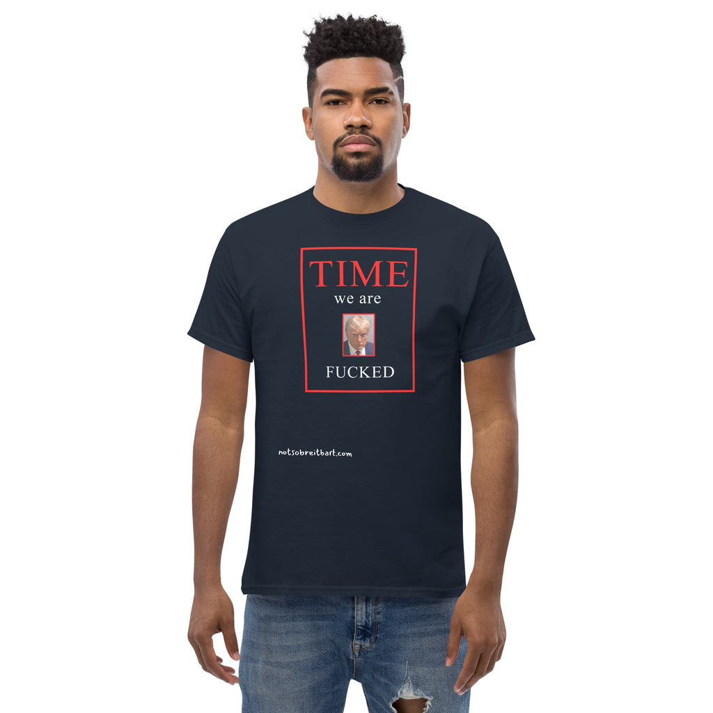 We Are Fucked Unisex T Shirt notsobreitbart.com
