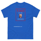 We Are Fucked Unisex classic tee notsobreitbart.com