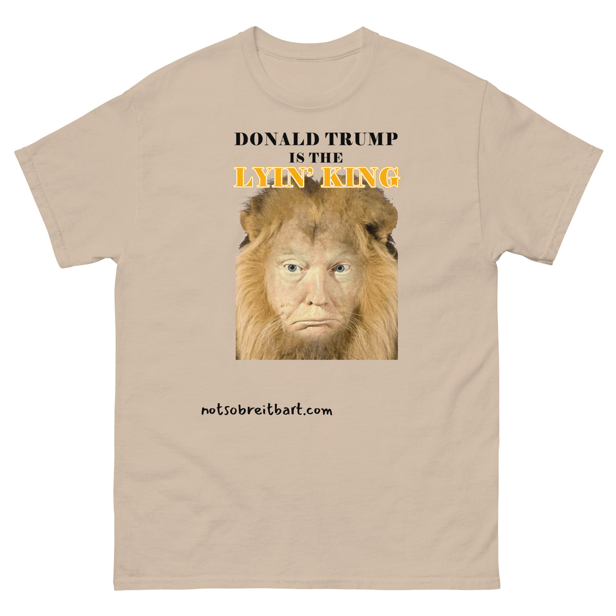 Lyin' King LIMITED ED.   This will be HUGE.  I recommend it Bigly! notsobreitbart.com