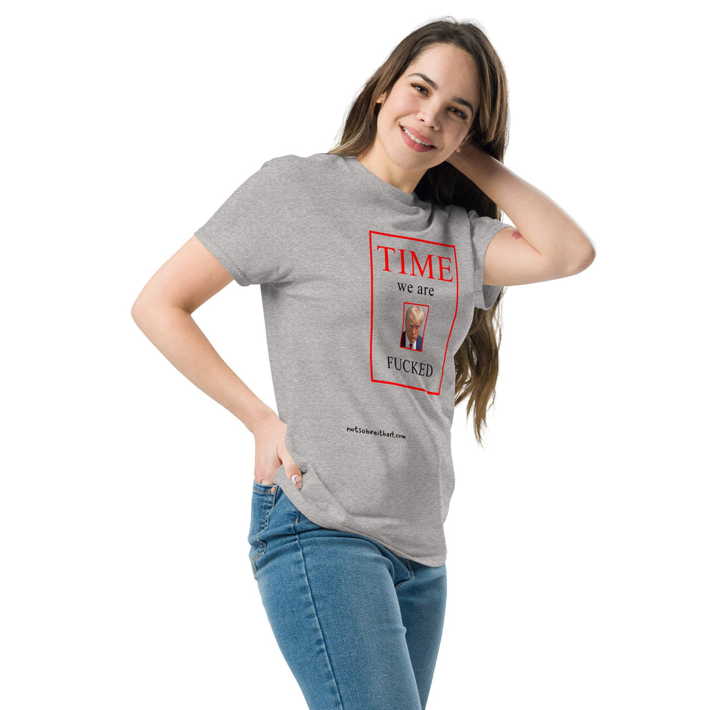We Are Fucked Unisex classic tee notsobreitbart.com