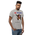 BE WORST Men's (standard/unisex)  classic tee notsobreitbart.com