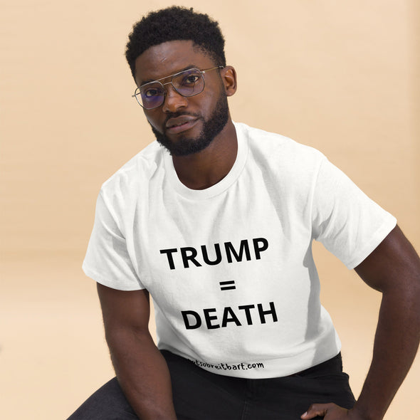 Trump = Death (Vertical) Unisex tee. Trump's policies are literally killing people. notsobreitbart.com
