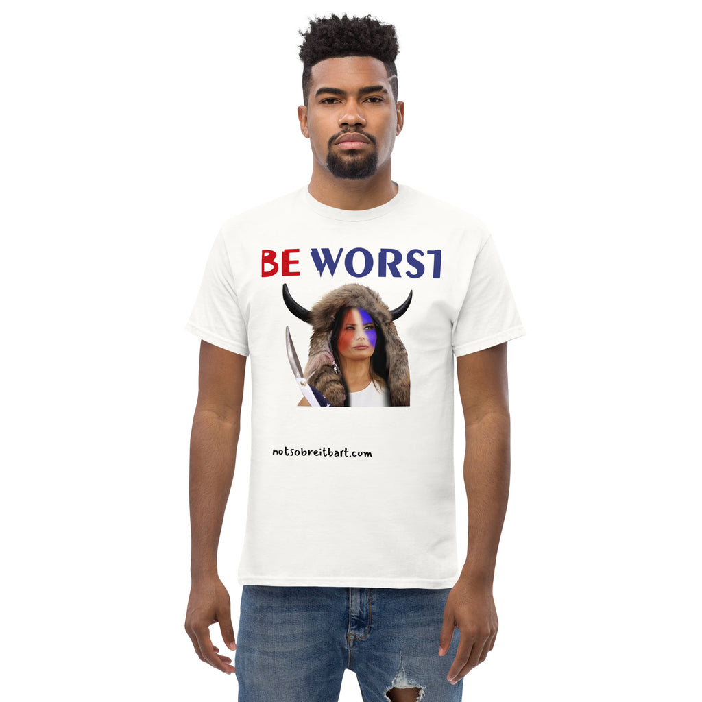 BE WORST Men's (standard/unisex)  classic tee notsobreitbart.com