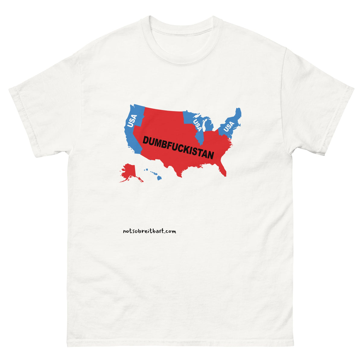 Trump's America:  Dumbfuckistan Unisex classic tee notsobreitbart.com
