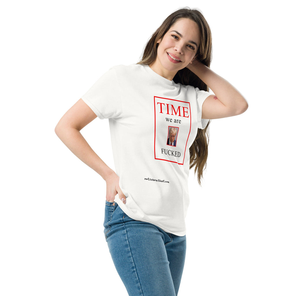 We Are Fucked Unisex classic tee notsobreitbart.com