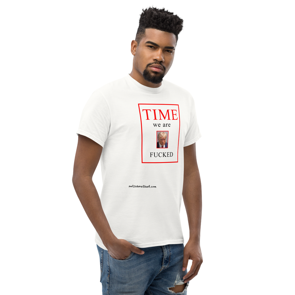 We Are Fucked Unisex T Shirt notsobreitbart.com