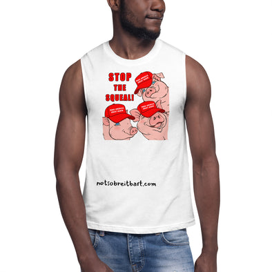 Stop Squeal Muscle Shirt notsobreitbart.com