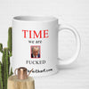 We. Are. Fucked.  White glossy mug notsobreitbart.com